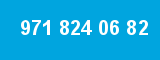 971 824 06 82